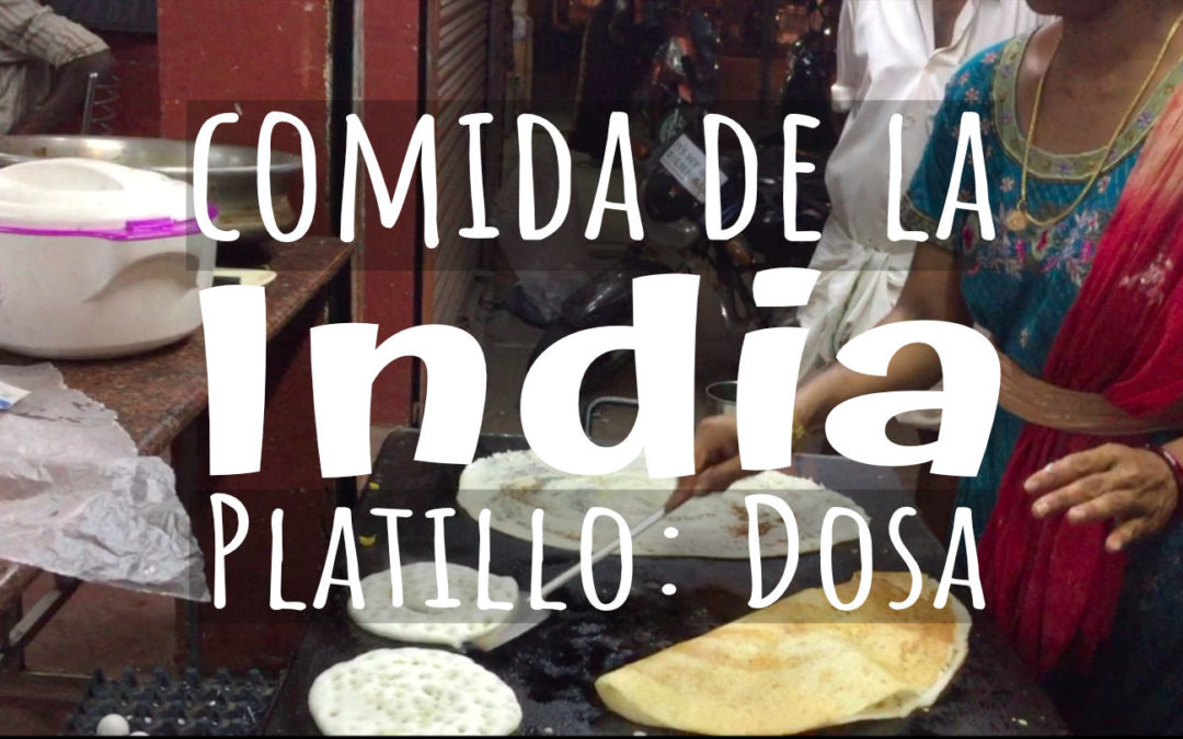 Comida de la India: Como preparar una dosa